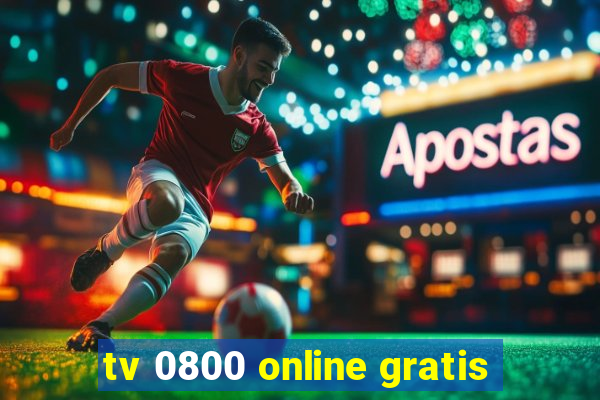 tv 0800 online gratis